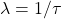 \lambda=1/\tau