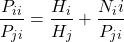 \begin{equation*} \dfrac{P_{ii}} {P_{ji}} = \dfrac{H_i}{H_j} +\dfrac{N_ii}{P_{ji}}\end{equation*}