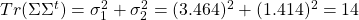 Tr(\Sigma \Sigma ^t)=\sigma_1^2+\sigma_2^2=(3.464)^2+(1.414)^2=14